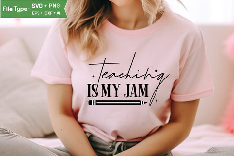 Teaching Is My Jam SVG Cut File, Teacher SVG Design, SVGs,Quotes and Sayings,Food & Drink,On Sale, Print & Cut SVG DesignPlante 503 