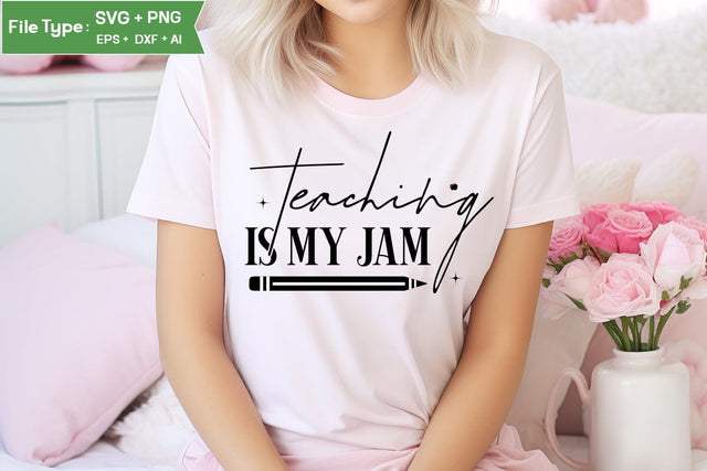 Teaching Is My Jam SVG Cut File, Teacher SVG Design, SVGs,Quotes and Sayings,Food & Drink,On Sale, Print & Cut SVG DesignPlante 503 