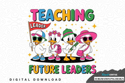 Teaching leader future leaders sublimation png design Sublimation Regulrcrative 