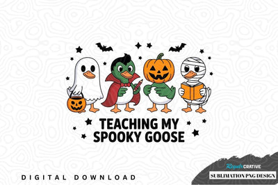 Teaching my spooky goose sublimation png design Sublimation Regulrcrative 