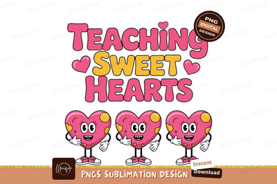 Teaching Sweet Hearts Fun Valentine Design Sublimation Designangry 