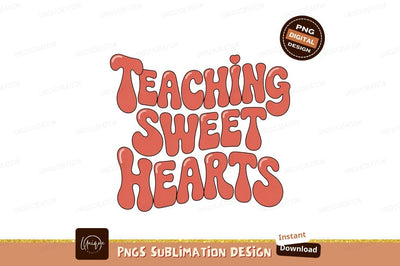 Teaching sweet hearts retro typography image Sublimation Designangry 