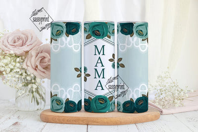 Teal Mama Rose 20oz Tumbler Wrap Sublimation sassyprint 