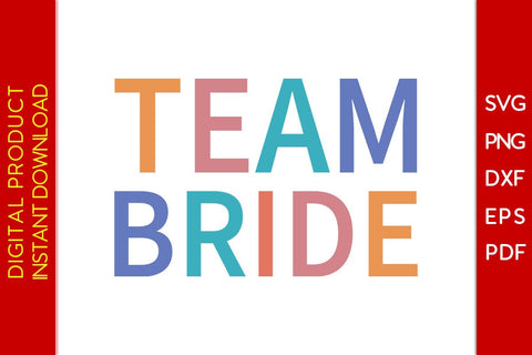 Team Bride SVG PNG PDF Cut File SVG Creativedesigntee 