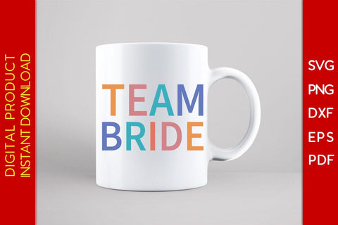 Team Bride SVG PNG PDF Cut File SVG Creativedesigntee 