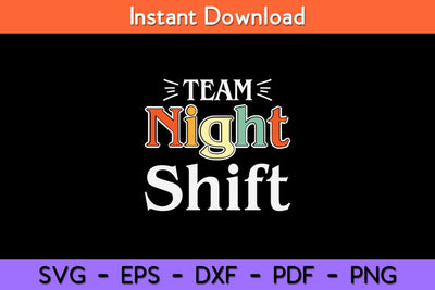 Team Night Shift Nurse Svg Design SVG artprintfile 