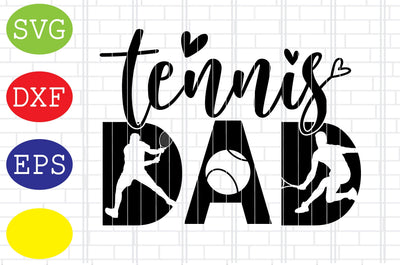 Tennis Dad Svg, Tennis Season Svg, Tennis Fan Svg, Tennis Silhouette Svg, Jpg, Eps, Dxf Files SVG DigitalSvgFiles 