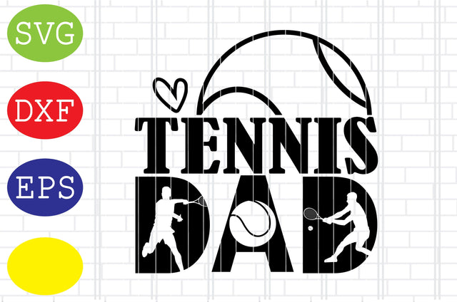 Tennis Dad Svg, Tennis Silhouette Svg, Tennis Fan Svg, Tennis Silhouette, Tennis Fan Svg, Jpg, Eps, Dxf Files SVG DigitalSvgFiles 