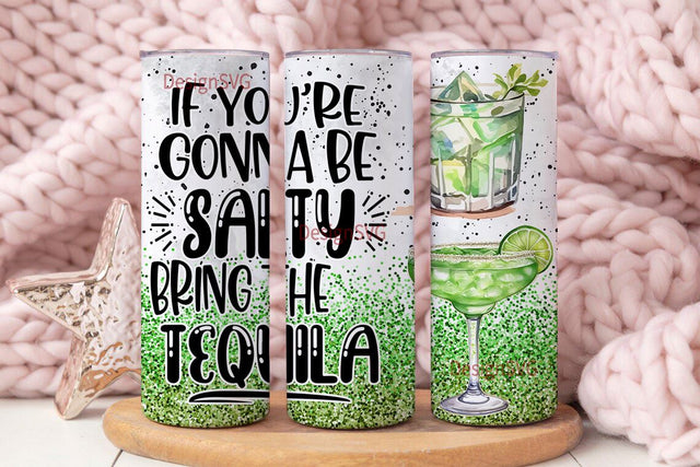 Tequila 20 oz Skinny Tumbler Sublimation Designs Funny Tumbler Design Png if your gonna be salty bring the tequila png Seamless Design Sublimation DesignSVG 