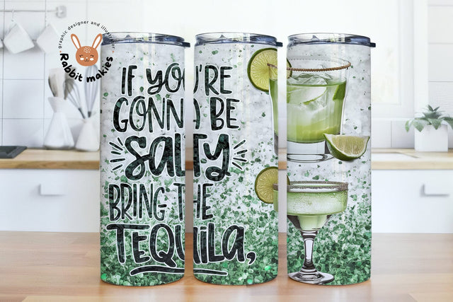 Tequila 20 oz Skinny Tumbler Sublimation Designs Funny Tumbler Design Png if your gonna be salty bring the tequila png Sublimation Rabbitmakies 
