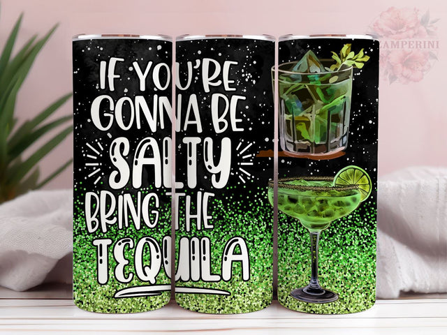 Tequila 20oz Tumbler Wrap PNG, If Your Gonna Be Salty Bring The Tequila Tumbler Png, Straight & Tapered Tumbler Wrap, Instant Digital Download Sublimation Li Zamperini 