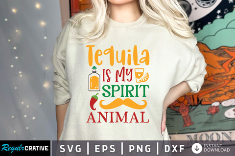 Tequila is my spirit animal SVG design SVG Regulrcrative 