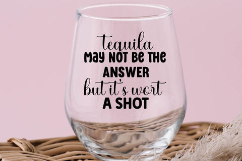 Tequila May Not Be The Answer But Its Wort A Shot SVG Angelina750 