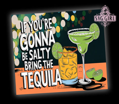 Tequila Tumbler, Salty Tequila, Funny Tumbler Design, 20oz Tumbler Wrap, Sublimation PNG, Digital Download, Gift for Tequila Lovers Sublimation SvggirlplusArt 