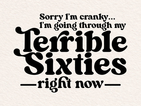 Terrible Sixties Svg, Funny 60th Birthday Quotes SVG DesignDestine 