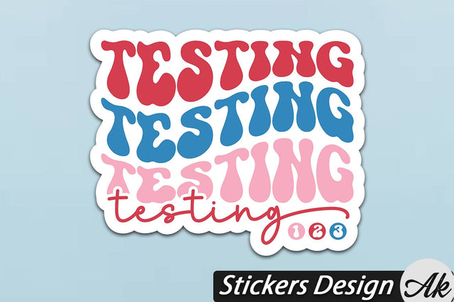Testing testing Stickers Design SVG akazaddesign 