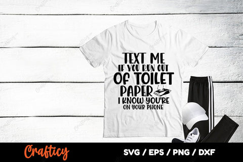 Text me if you run out of toilet paper SVG Design SVG Designangry 