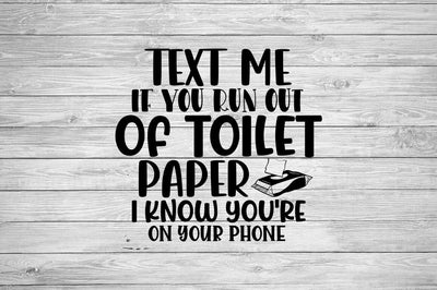 Text me if you run out of toilet paper SVG Design SVG Designangry 