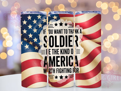Thank a Soldier 20oz Tumbler, Thank a Soldier Quote, Patriotic Tumbler Wrap, Sublimation Design, 20oz Tumbler, Military Tribute, American Pride Sublimation SvggirlplusArt 