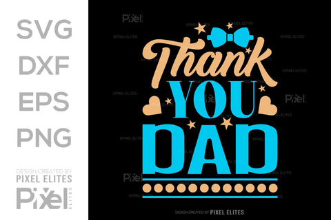 Thank You Dad SVG Gift For Dad Tshirt Bundle Fathers Day Quote Design, PET 00494 SVG ETC Craft 