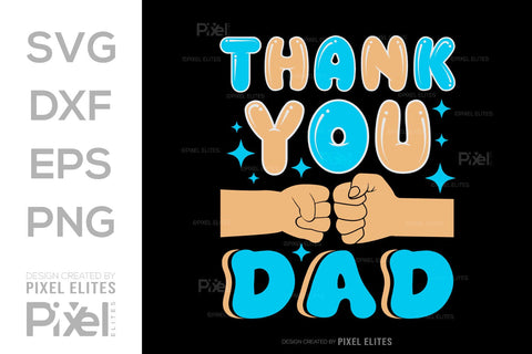Thank You Dad SVG Gift For Dad Tshirt Bundle Fathers Day Quote Design, PET 00494 SVG ETC Craft 