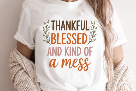 Thankful Blessed And Kind Of A Mess SVG Angelina750 