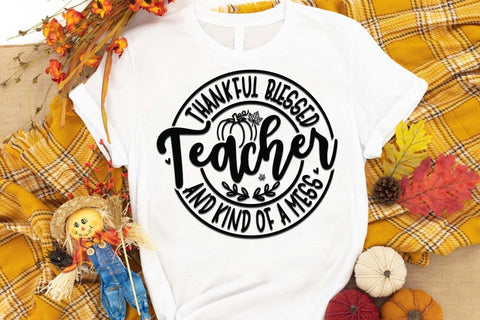 Thankful blessed and kind of a mess teacher svg, Thankful teacher t shirt, Thankful t shirt, funny teacher t shirt, teacher gift shirt svg SVG Isabella Machell 