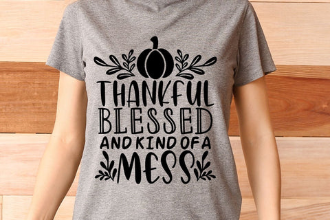 Thankful Blessed And Kind Of A Mess| Thanksgiving SVG Cutting Files. SVG CosmosFineArt 