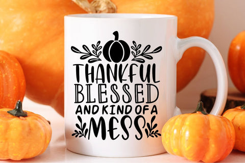 Thankful Blessed And Kind Of A Mess| Thanksgiving SVG Cutting Files. SVG CosmosFineArt 