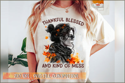 Thankful blessed and kind of mess Sublimation Sublimation Shetara Begum 