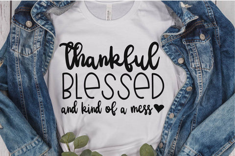 Thankful Blessed & Kind of a Mess SVG for Silhouette and Cricut SVG Silhouette School Blog Design Shop 