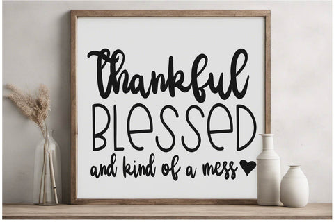 Thankful Blessed & Kind of a Mess SVG for Silhouette and Cricut SVG Silhouette School Blog Design Shop 