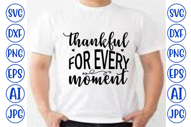 Thankful For Every Moment SVG Cut File SVG Syaman 