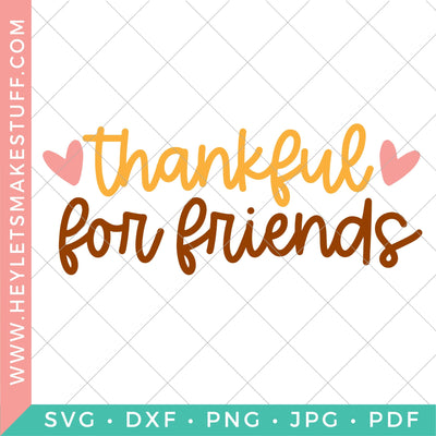 Thankful for Friends SVG Hey Let's Make Stuff 