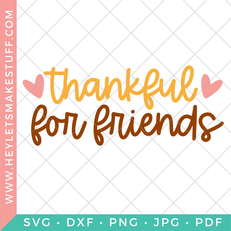 Thankful for Friends SVG Hey Let's Make Stuff 
