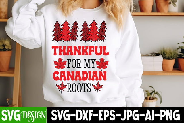 Thankful For My Canadian Roots SVG Design,Canada SVG Design,Canada Day SVG Design ,Canada Day Shirt Design,Canada Day Round Sign SVG,Canada Day Sublimation PNG SVG BlackCatsMedia 