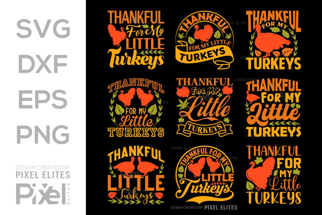Thankful For My Little Turkeys SVG Funny Turkey Gobble Vector Design Bundle Thanksgiving Quote PET 00912 SVG ETC Craft 