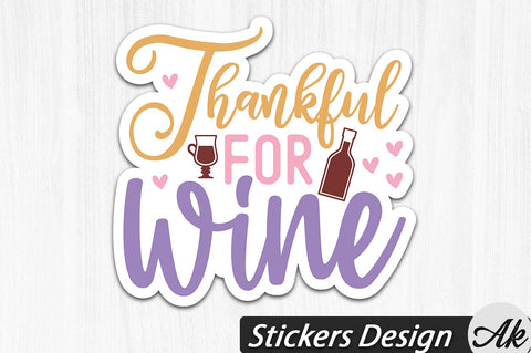 Thankful for wine Stickers Design SVG akazaddesign 