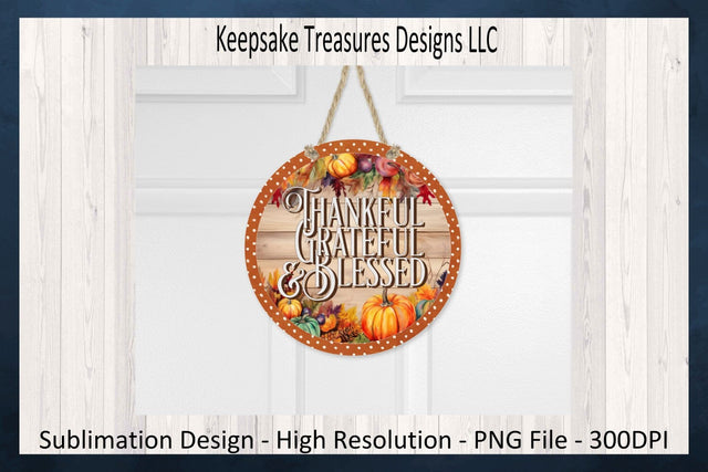 Thankful Grateful & Blessed Fall Wreath Attachment, Sublimation Png, Autumn Door Sign Sublimation Keepsake Treasures Designs LLC. 