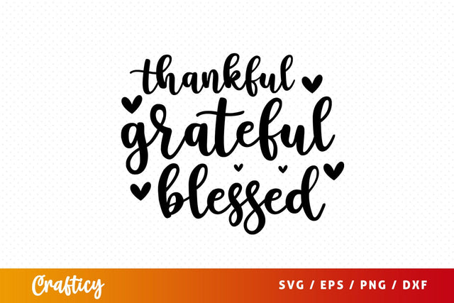 Thankful grateful blessed SVG Design SVG Designangry 