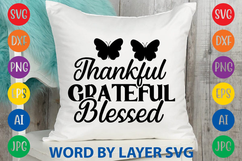 Thankful Grateful Blessed svg design SVG Rafiqul20606 