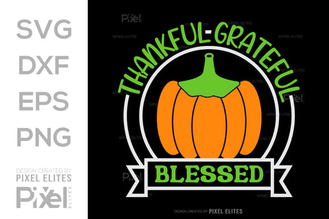 Thankful Grateful Blessed SVG Thanksgiving Bundle Happy Autumn Hello Fall Thanksgiving Quote PET 00939 SVG ETC Craft 