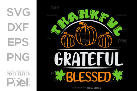 Thankful Grateful Blessed SVG Thanksgiving Bundle Happy Autumn Hello Fall Thanksgiving Quote PET 00939 SVG ETC Craft 