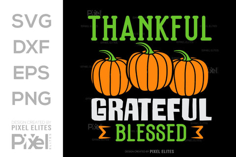 Thankful Grateful Blessed SVG Thanksgiving Bundle Happy Autumn Hello Fall Thanksgiving Quote PET 00939 SVG ETC Craft 