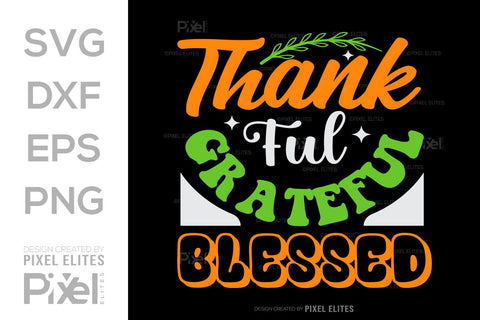 Thankful Grateful Blessed SVG Thanksgiving Bundle Happy Autumn Hello Fall Thanksgiving Quote PET 00939 SVG ETC Craft 