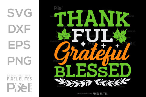 Thankful Grateful Blessed SVG Thanksgiving Bundle Happy Autumn Hello Fall Thanksgiving Quote PET 00939 SVG ETC Craft 