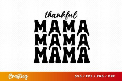 Thankful mama SVG Design SVG Designangry 