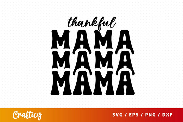 Thankful mama SVG Design SVG Designangry 