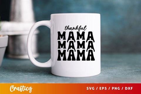 Thankful mama SVG Design SVG Designangry 