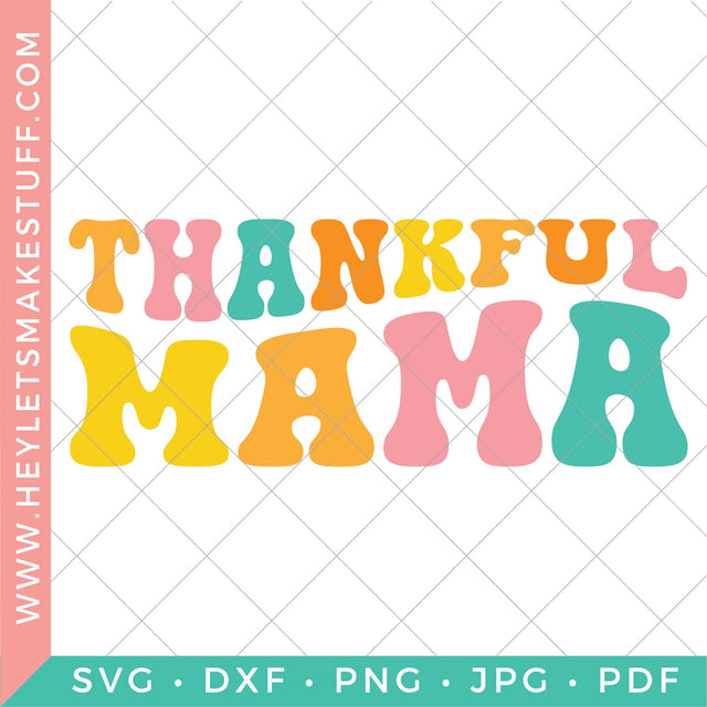 Thankful Mama SVG Hey Let's Make Stuff 